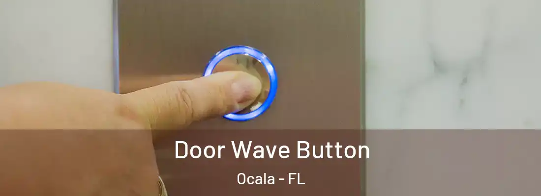 Door Wave Button Ocala - FL