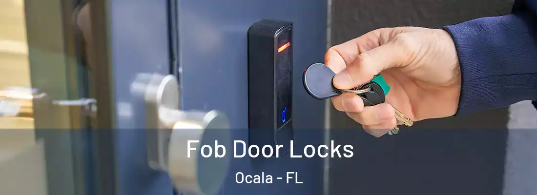 Fob Door Locks Ocala - FL