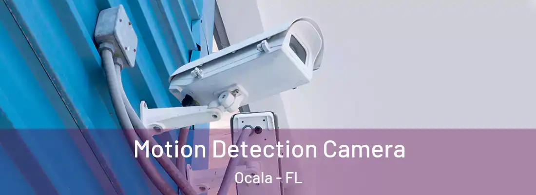 Motion Detection Camera Ocala - FL
