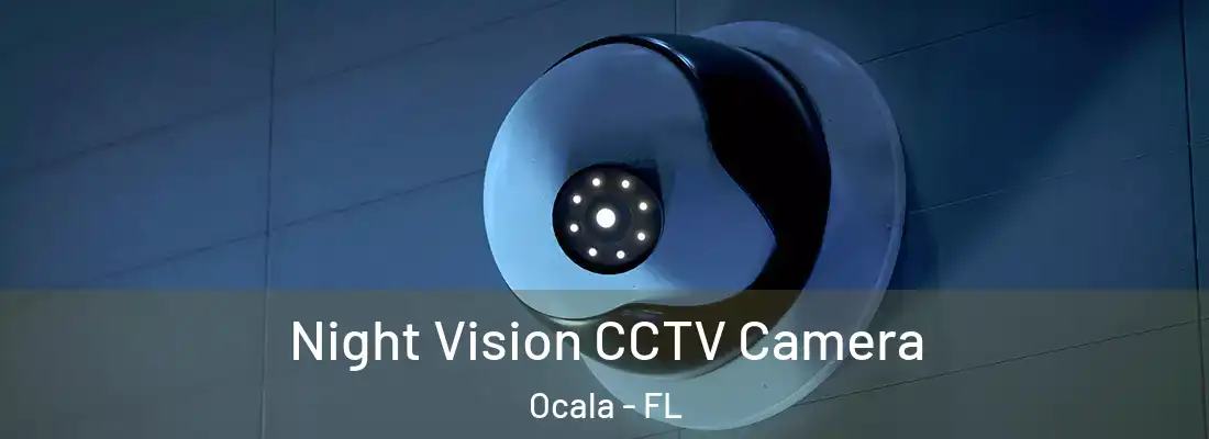 Night Vision CCTV Camera Ocala - FL