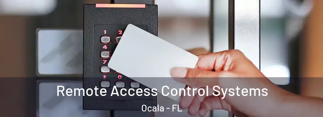 Remote Access Control Systems Ocala - FL
