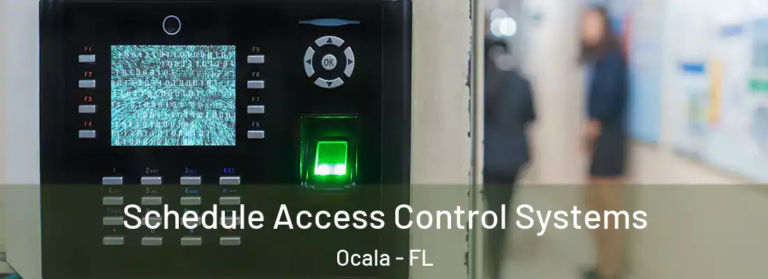  Schedule Access Control Systems Ocala - FL