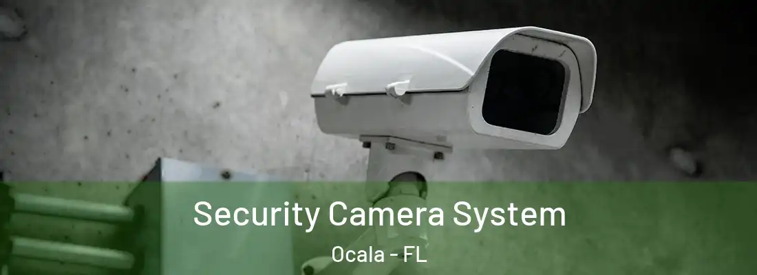 Security Camera System Ocala - FL