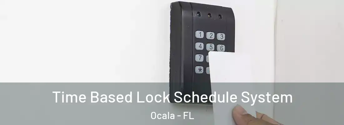 Time Based Lock Schedule System Ocala - FL