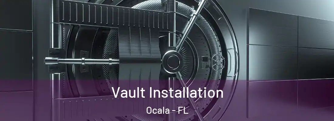 Vault Installation Ocala - FL